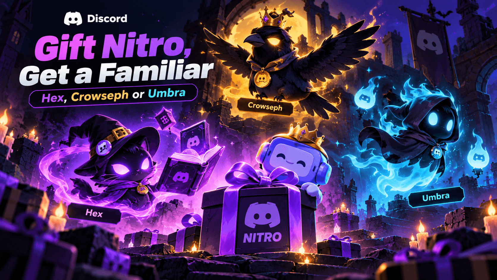 Gift Nitro, Get a Familiar: Hex, Crowseph or Umbra